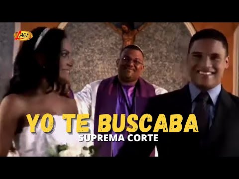 Suprema Corte  | Yo te buscaba  / Video Oficial