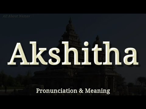 Akshitha - Pronunciation and Meaning