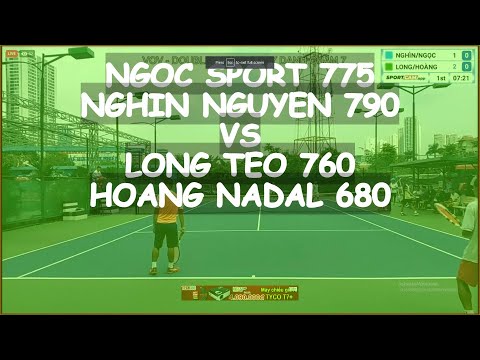 Ngoc Sport 775 - Nghin Nguyen 790 🆚 Long Teo 760 - Hoang Nadal 680 🎾 Vntennis - Vov