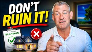 What NOT to Do After Getting Pre-Approved for a Mortgage