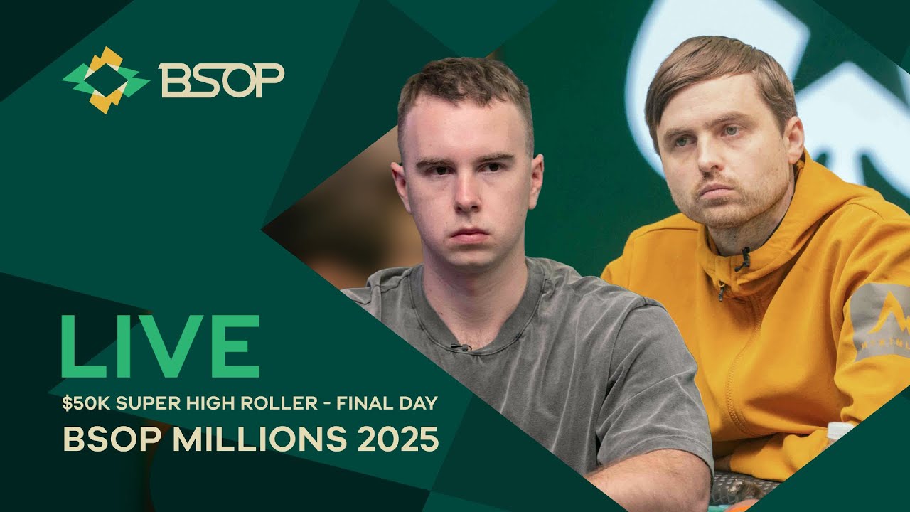 LIVE | BSOP MILLIONS 2025 - $50K SUPER HIGH ROLLER - FINAL DAY