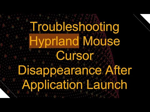 Troubleshooting Hyprland Mouse Cursor Disappearance After Application Launch