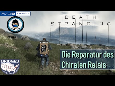 Death Stranding  | Die Reparatur des Chiralen Relais | Gameplay   Ps4 Pro 1080p