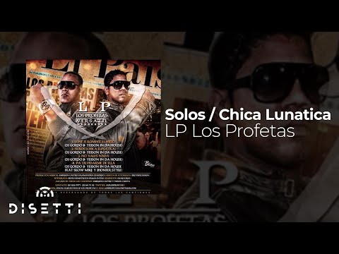 LP Los profetas - Solos / Chica Lunatica (Audio Oficial) | Reggaeton Clásico