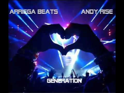 Arriega Beats & Andy Rise - Generation (Original Mix)