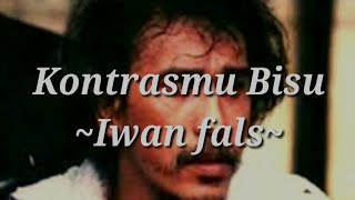 Download lagu Kontrasmu Bisu - iwan fals || Lirik & vidio || Terbaru 2019 mp3