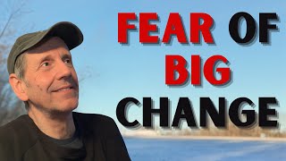 Why Change Feels So Dangerous Right Now