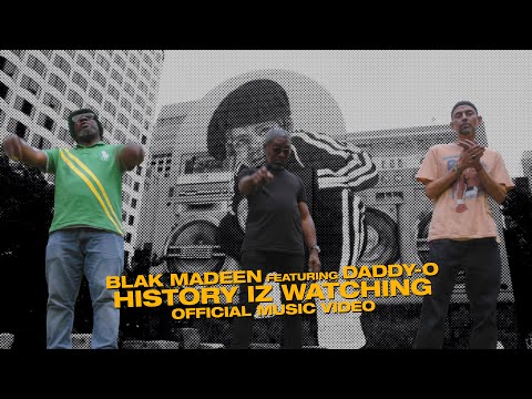Blak Madeen featuring Daddy-O - History Iz Watching (Official Music Video)