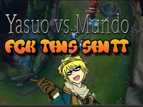 This is not for you! Yasuo vs Dr. Mundo