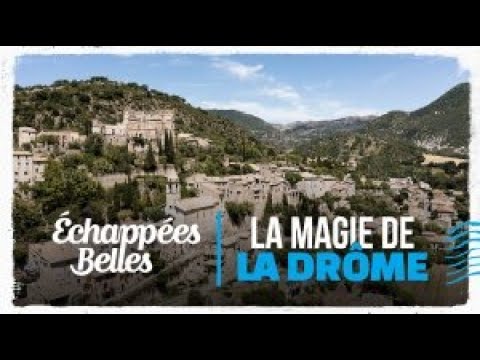 La magie de la Drôme - Échappées belles