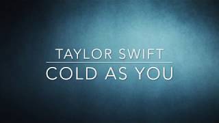 Taylor Swift - Cold As You (Lyric Video)