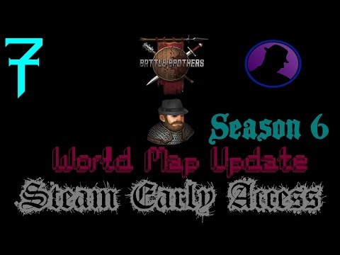 Let's Play Battle Brothers - EA - S6 - Ep. 7 - Makin' Money!