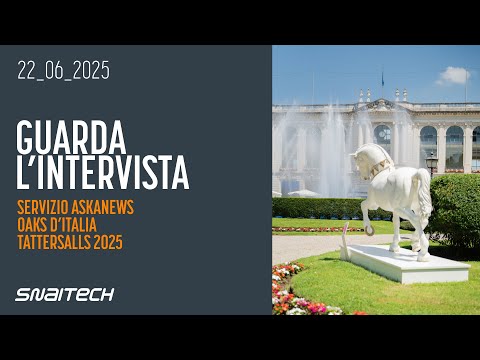 Guarda l’intervista | Servizio Askanews Oaks d’Italia Tattersalls 2025