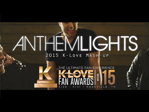 2015 K-LOVE Fan Awards: Songs of the Year (by Anthem Lights)