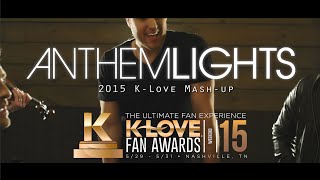 2015 K-LOVE Fan Awards: Songs of the Year (by Anthem Lights)