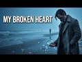 Broken Powerful Emotional English Love Song Official Lyrics Video Very Emotional Lyrics