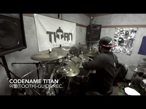 Codename Titan-이빨(코드네임타이탄-tooth) drum guide rec. clip drum by 4B