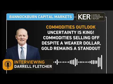 Darrell Fletcher - Uncertainty Is King: Commodities Selling Off Despite a Weaker Dollar