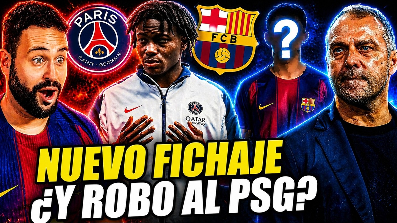 🚨FLICK CONFIRMA NUEVO FICHAJE del BARÇA 2026/27 - El BARÇA QUIERE 'ROBAR' JOYA al PSG