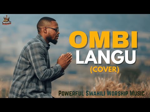 Ombi Langu Bwana Wangu - Misc Praise Songs