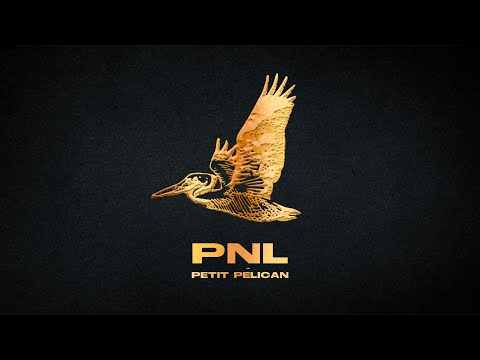 PNL // Petit Pélican (Remastered)