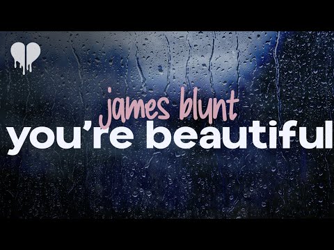 james blunt - you're beautiful (lyrics)