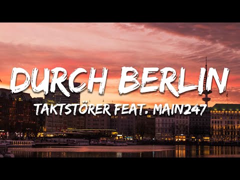 TAKTSTÖRER feat. Main247 - Durch Berlin (Text / Lyrics)