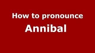 How to pronounce Annibal 
