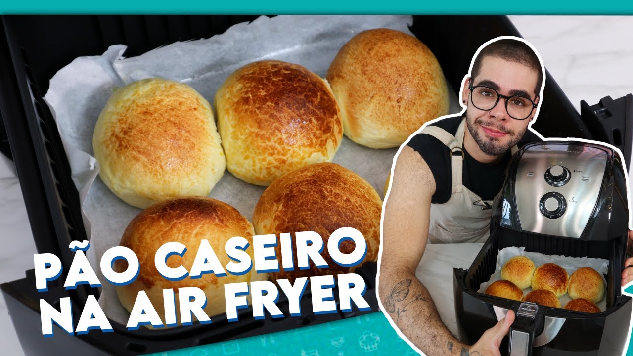 FAÇA PÃO CASEIRO NA AIR FRYER EM APENAS 15 MINUTOS | VOCÊ VAI SE SURPREENDER COM ESSA RECEITA