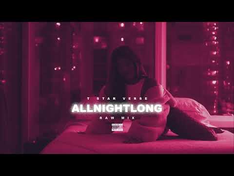 T Star Verse - AllNightLong (Raw Mix)