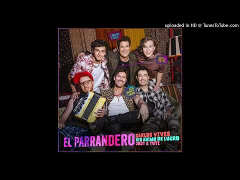 Sin Animo De Lucro Ft. Carlos Vives, Jbot, Tuti - El Parrandero