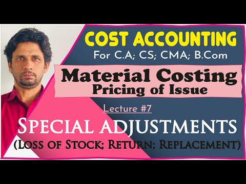 Material Costing |#7| Special Adjustment of Store Ledger Account  with FIFO; LIFO & other Methods