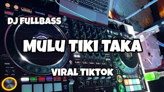 Download lagu DJ MULU TIKI TAKA VIRAL TIKTOK‼️Adit Sparky  Nwrmxxx FULLBASS mp3