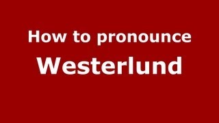How to pronounce Westerlund