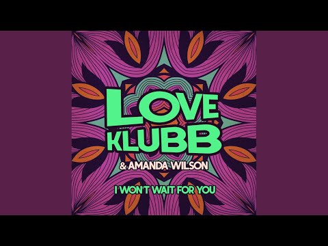 I Won't Wait For You (Extended Klubb Mix)