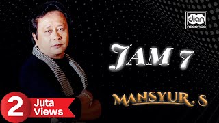 Download lagu Mansyur S - Jam 7 |   mp3