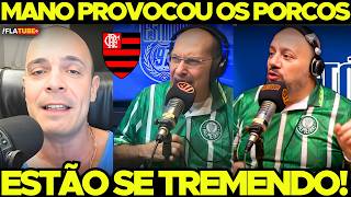 MANO MANDOU ESSA na CARA dos PALMEIRENSES! “VOCÊS ESTÃO se TREMENDO DE MEDO!” PROVOCOU GERAL!