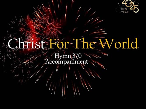 CHRIST FOR THE WORLD | Christian Gospel Music | Hymn 370 | Minus One | Karaoke