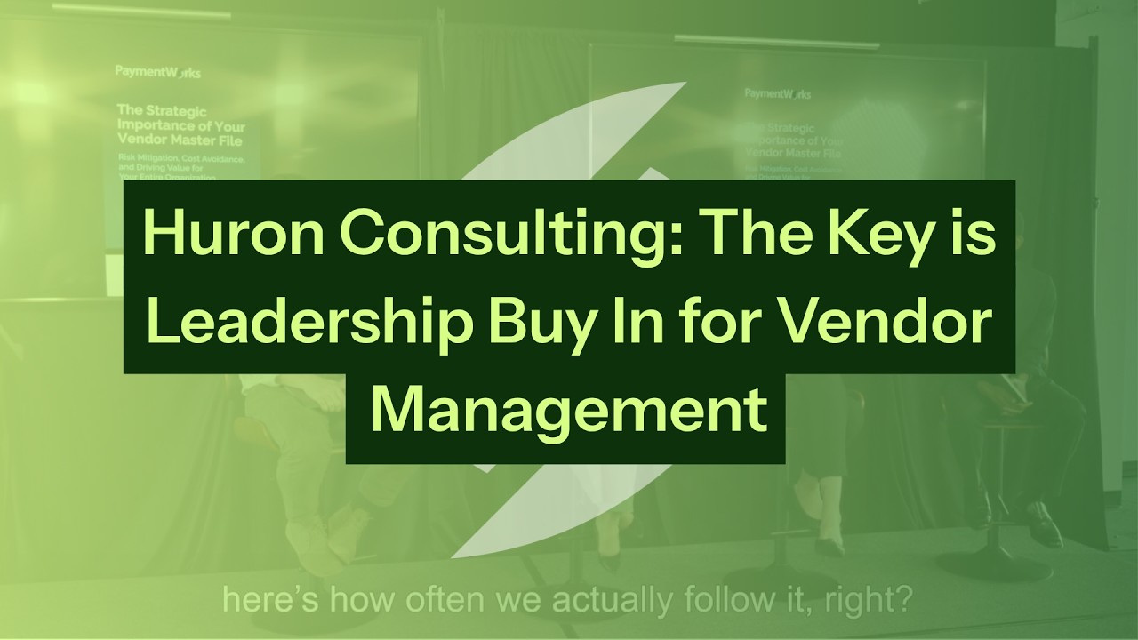 Huron Consulting: The Key is Leadership Buy In for Vendor Management