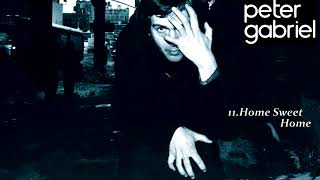 11. PETER GABRIEL * 1978 * Home Sweet Home * FROM THE ALBUM PETER GABRIEL II (SCRATCH)  (Audio)
