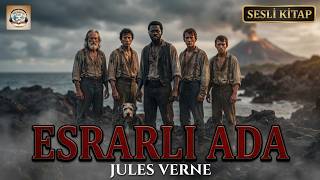 Esrarlı Ada - Jules VERNE | Sesli Kitap | Unutulmaz Klasikler