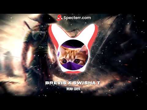 BREVIS x Swisha T   Dead Lock