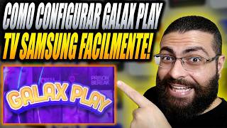 Aplicativo Galax Play na TV Samsung Como Configurar? App Galax Play Vale a Pena TV Samsung em 2026?