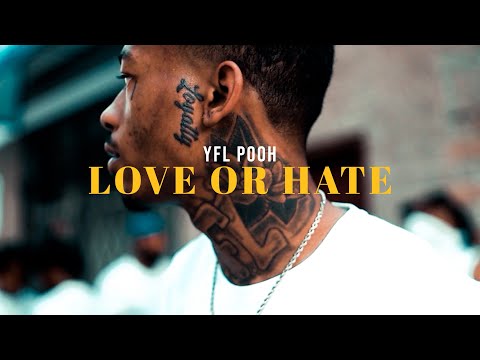 YFL Pooh - Love or Hate (Official video) Shot by @benzovisual