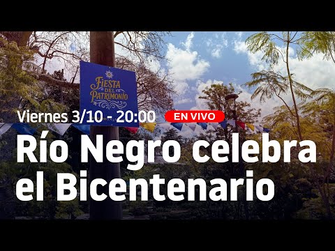 Río Negro celebra el Bicentenario | 03-10-2025