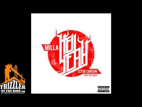 Milla ft. Clyde Carson - Hell Yeah [Prod. DJ ASAP] [Thizzler.com]
