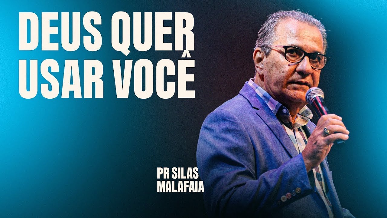 DEUS QUER USAR VOCÊ I PR SILAS MALAFAIA