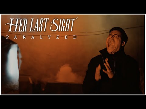 Her Last Sight - Paralyzed | (Official Music Video)