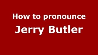 How to pronounce Jerry Butler
