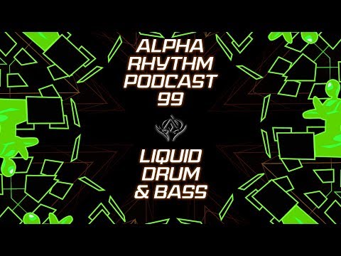 Alpha Rhythm Drum and Bass Podcast LIVE (Episode 99)